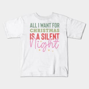 All Mama Wants Is A Silent Night Kids T-Shirt